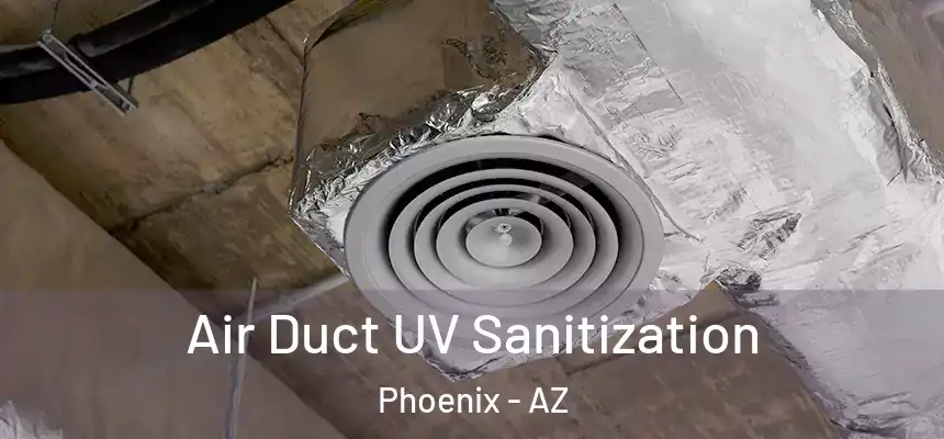 Air Duct UV Sanitization Phoenix - AZ