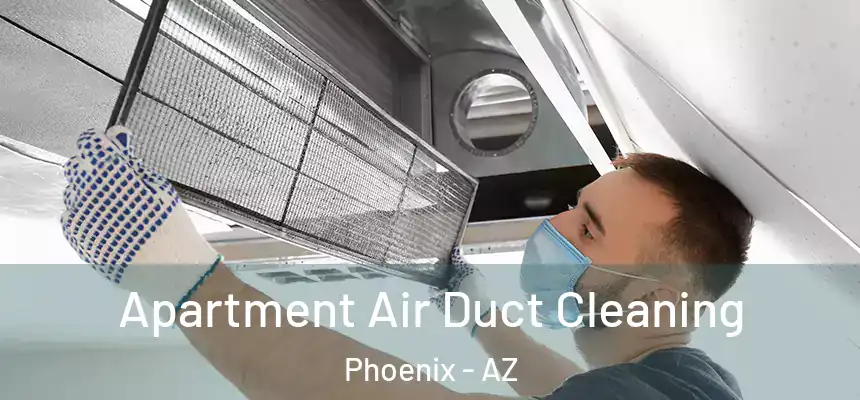 Apartment Air Duct Cleaning Phoenix - AZ