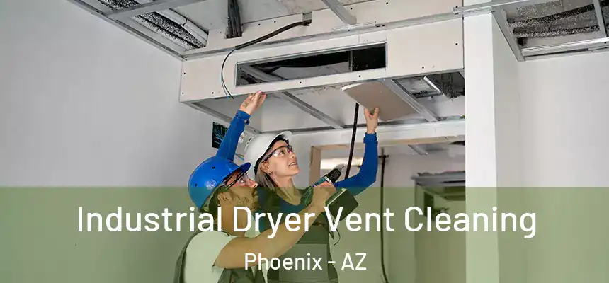 Industrial Dryer Vent Cleaning Phoenix - AZ